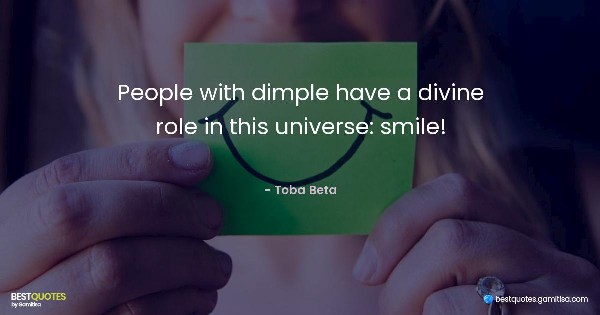 People with dimple have a divine role in this universe: smile! - Toba Beta